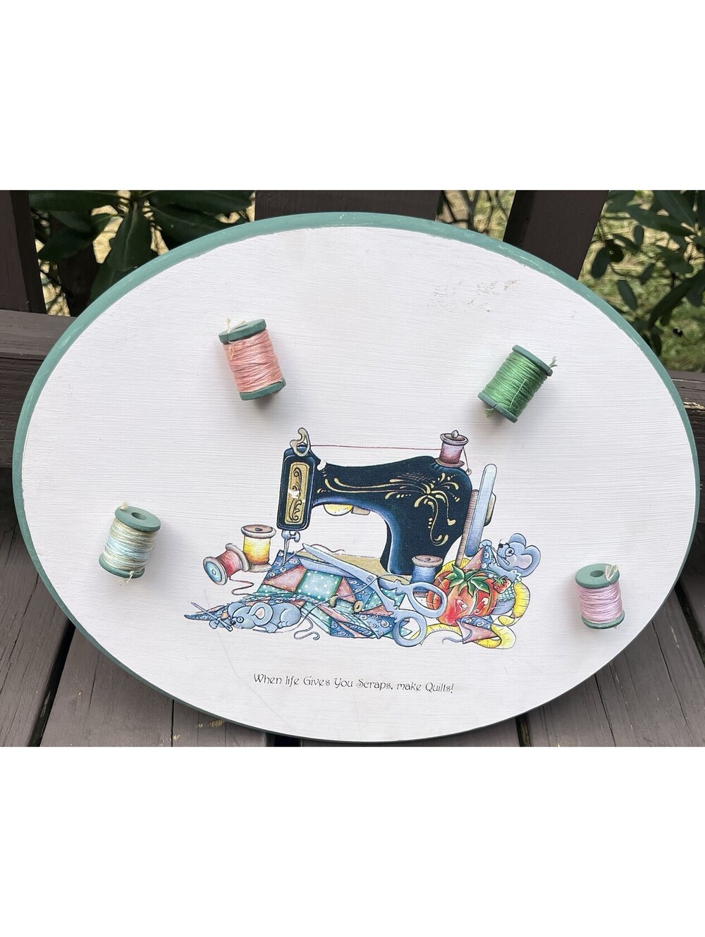 15x12” Oval When Life Gives You Scraps Craft Sewing Quilt Sign Cottagecore